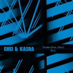 Enei & Kasra - Voodoo (feat. Jakes)