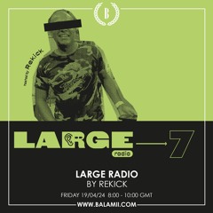 Large Radio w/ Rekick - April 2024