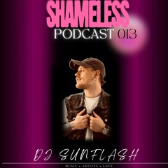 SHAMELESS PODCAST 013- DJ Sunflash