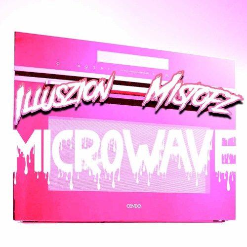 Illuszion & Mistofz - Microwave