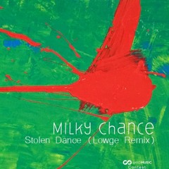 Milky Chance - Stolen Dance (Lowge Remix)