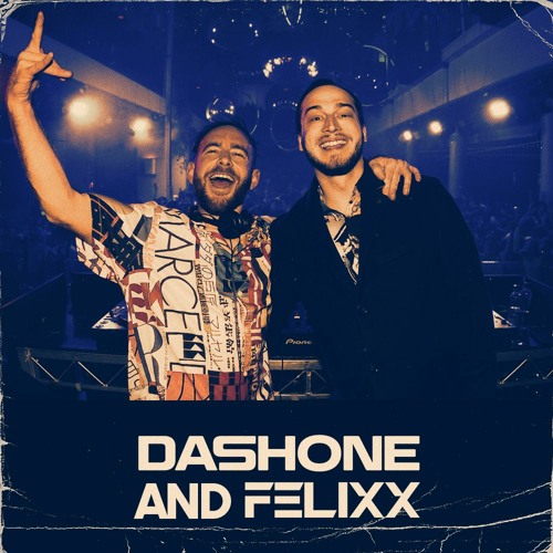 DASHONE & FELIXX REMIXES