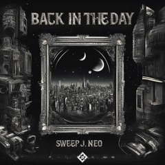 Sweep J ＆ NEO - Back In The Day