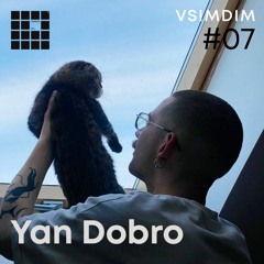 #07 // Yan Dobro