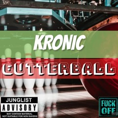 Kronic -  Gutterball