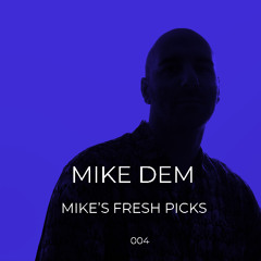 MIKE'S FRESH PICKS VOL 4