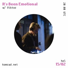 It's Been Emotional 015 w/ Viktor