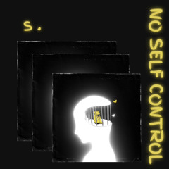 No Self Control