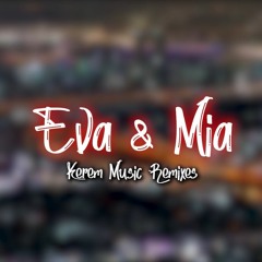 GOKO! - Eva & Mia (Kerem Music Remix)