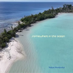 Somewhere In The Ocean