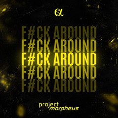 Project Morpheus - F#CK AROUND [ASRC-001] FREE DL