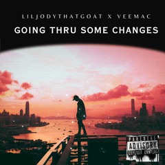 Going Thru Some Changes - LilJodyThatGoat feat VeeMac