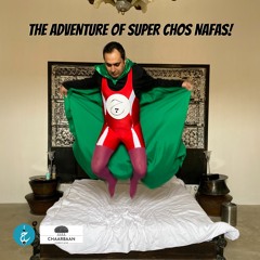 The Adventure of Super Chos Nafas
