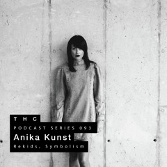 THC Podcast Series 093 - Anika Kunst