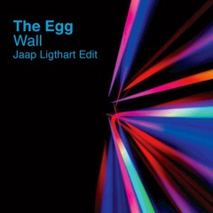 The Egg - Wall (Jaap Ligthart Edit)