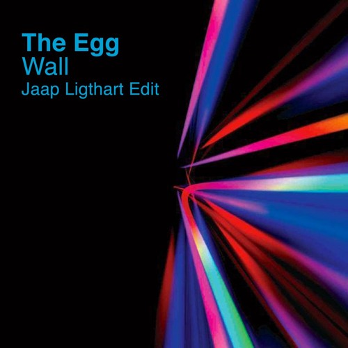 The Egg - Wall (Jaap Ligthart Edit)