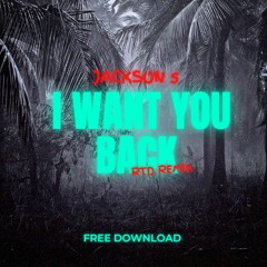 Jackson 5 - I Want You Back (RTD UKBASS REMIX FREE DL)