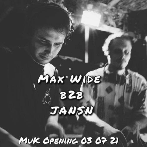Max Wide b2b JANSN @ MuK Opening | 03.07.21