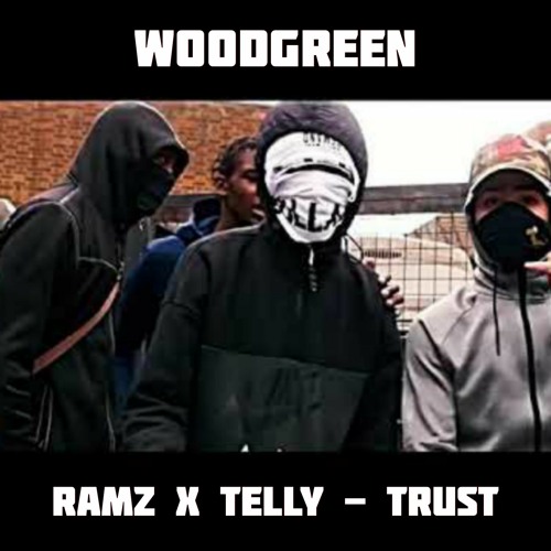 #WoodGreen Ramz x Telly - Trust