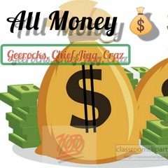 Lilgeerocks - All Money Ft. Chief Jigg x Craz