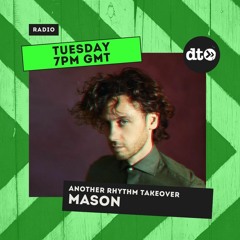 Takeover Tuesday With Another Rhythm Featuring Mason