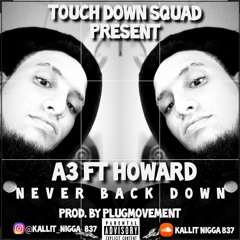 A3 Ft Howard Never Back Down