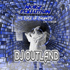 DJ Outland (Part 1) - Noise Pollution The Edge Of Insanity (27/2/2021)