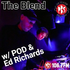 The Blend 11.7.22 w/ guests POD & Edward Richards
