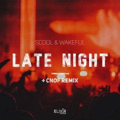 Scool & Wakeful - Late Night (Cnof Remix) (Elixir) ELXR003