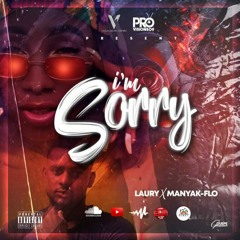 LAURY X MANYAK-FLO - I'M SORRY