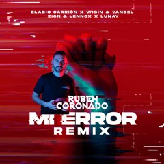 Mi error Remix - Eladio Carrion, Wisin, Yandel, Zion, Lennox, Lunay (Extended Edit) 100bpm