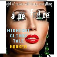 Apeface - MIDNIGHT CLIMAX TALE HOOKER