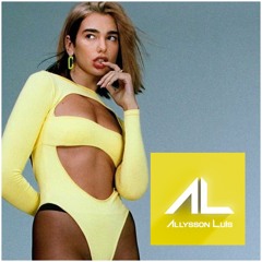 Dua Lipa - Don’t Start Now - [ Allysson Luis Mashup ](1)