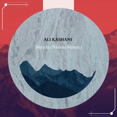 [PREMIERE] Ali Kashani - Sheyda (Namito Remix)