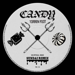 Torren Foot - Candy (SUNDAI Remix)