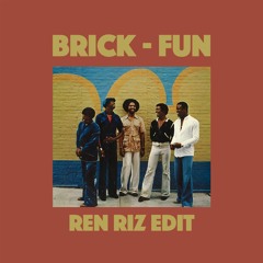 Brick - Fun (Ren Riz Edit)