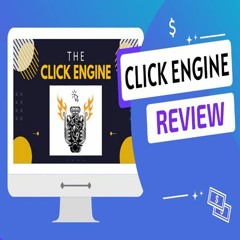 The Click Engine Review and Demo: In-Depth Review and Exclusive Live Demo