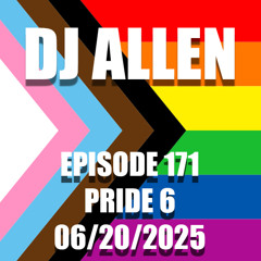 Episode 171 - Pride 6 - 6/20/2025