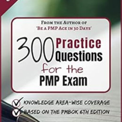 [Access] KINDLE 📄 300 Practice Questions for the PMP Exam: A PMP Exam Question Bank