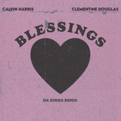 Calvin Harris, Clementine Douglas - Blessings (Da Dingo Hardstyle Remix)