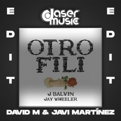 J Balvin Ft Jay Wheeler - Otro Fili (David M & Javi Martinez Edit)