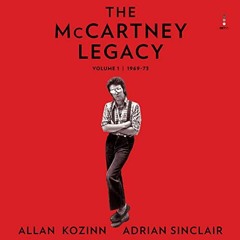 [ACCESS] [PDF EBOOK EPUB KINDLE] The McCartney Legacy: Volume 1: 1969 - 73 (The McCartney Legacy Ser