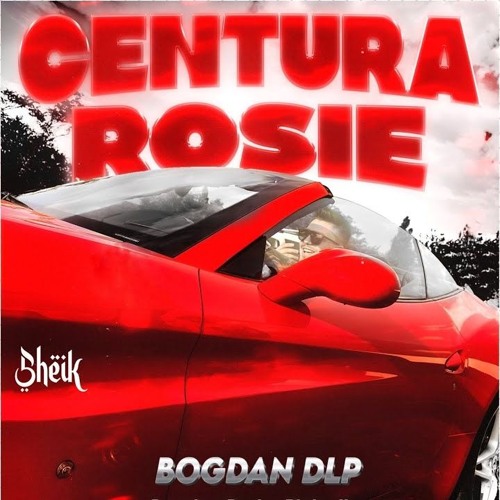 Bogdan DLP - Centura Rosie  Official Audio