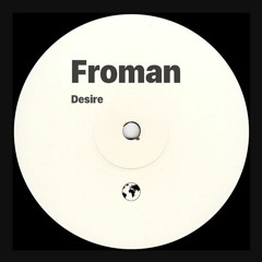 Froman - Desire [No Label]