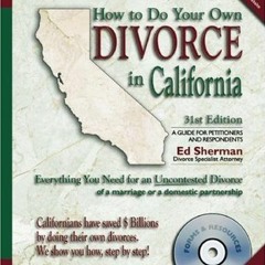 READ EPUB KINDLE PDF EBOOK How to Do Your Own Divorce in California: Everything You Need for an Unco