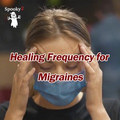 Healing Frequency for Migraines - Spooky2 Rife Frequency