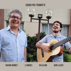 Choro pra Trompete (Cláudio Menandro) por Igor Lazier, JJ Simões, Swann Bonnet e Rui Alvim