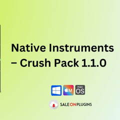 Native Instruments – Crush Pack 1.1.0 Download