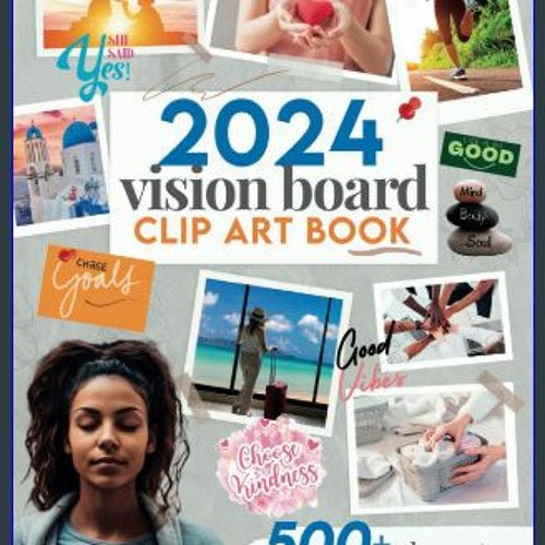 Stream ??pdf^^ 🌟 2024 Vision Board Clip Art Book: Design Your Dream ...