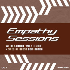 Empathy Sessions Radio 007 / Guest DEM NATKA